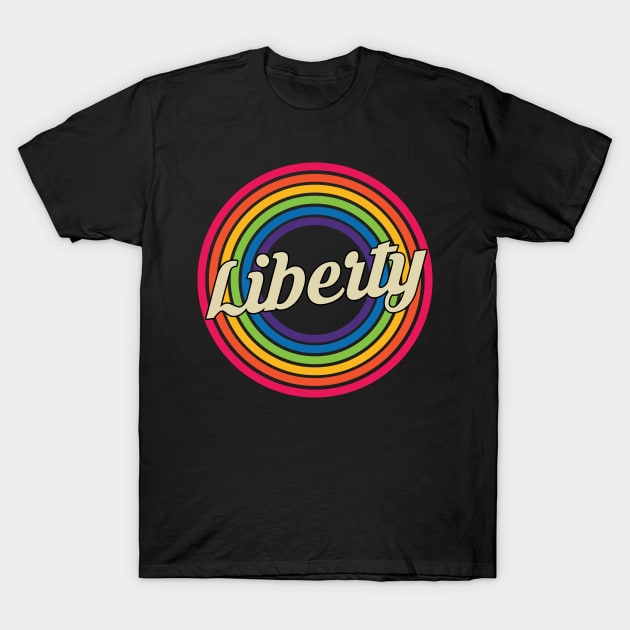 Liberty - Retro Rainbow Style T-Shirt by MaydenArt